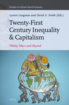 Hardcover Twenty-First Century Inequality & Capitalism: Piketty, Marx and Beyond Book