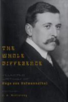 Hardcover The Whole Difference: Selected Writings of Hugo Von Hofmannsthal Book