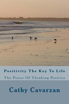 Paperback Positivity The Key To Life: The Power Of Thinking Positive Book