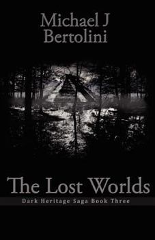 The Lost Worlds (Dark Heritage Saga III)