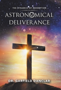 Hardcover Astronomical Deliverance: The Dynamics of Redemption Book