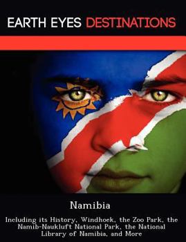 Paperback Namibia: Including Its History, Windhoek, the Zoo Park, the Namib-Naukluft National Park, the National Library of Namibia, and Book