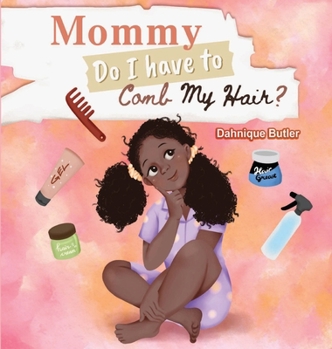 Hardcover Mommy Do I Have to Comb My Hair? Book