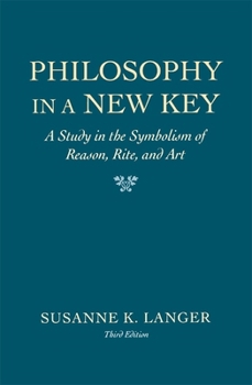 Paperback Philosophy in a New Key: A Study in the Symbolism of Reason, Rite, and Art, Third Edition Book