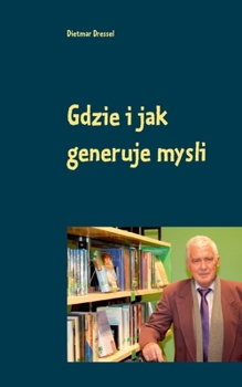 Gdzie i jak generuje mysli: Dwujezyczny w jezyku polskim i niemieckim