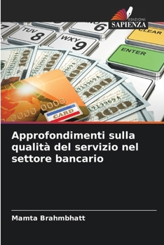 Paperback Approfondimenti sulla qualità del servizio nel settore bancario [Italian] Book