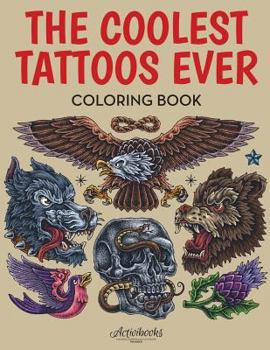 Paperback The Coolest Tattoos Ever Coloring Book