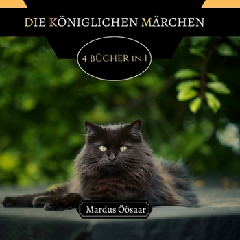 Paperback Die Königlichen Märchen: 4 Bücher in 1 [German] Book