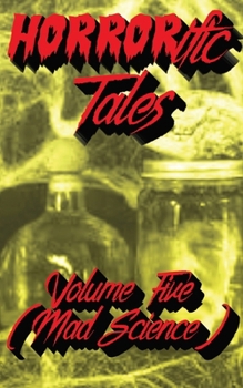 Paperback HORRORific Tales Volume Five: (Mad Science) Book