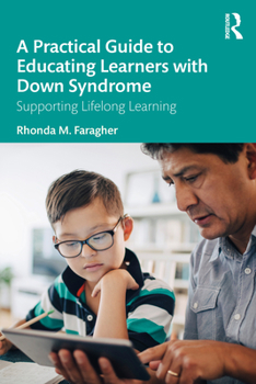 Paperback A Practical Guide to Educating Learners with Down Syndrome: Supporting Lifelong Learning Book