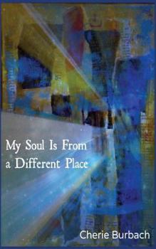 Paperback My Soul Is From a Different Place: Poems Book