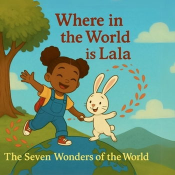 Where in the world is Lala?: The seven wonders of the world.