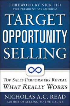 Hardcover Target Opportunity Selling: Top Sales Performers Reveal What Really Works Book