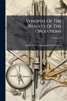 Paperback Synopsis Of The Results Of The Operations; Volume 10 Book