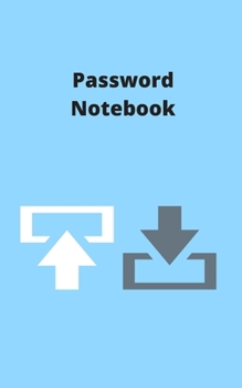 Paperback Password Notebook: Potable Size 5" x 8", Logbook To Protect Usernames, Internet Websites and Passwords, Password and Username Keeper with Book