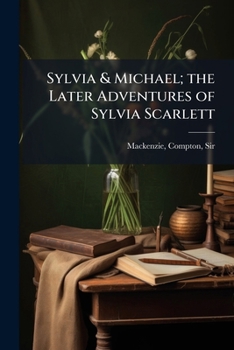 Paperback Sylvia & Michael; the Later Adventures of Sylvia Scarlett Book