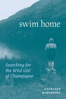 Paperback Swim Home: Searching for the Wild Girl of Champagne Book