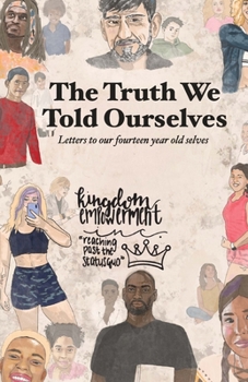 The Truth We Told Ourselves: Letter to our fourteen year old selves