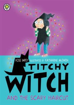 Titchy Witch and the Scary Haircut - Book #9 of the Titchy Witch