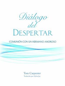 Paperback Dialogo Del Despertar: Comunion Con Un Hermano Amoroso [Spanish] Book
