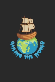 Sailing the world: 6x9 Sailing | grid | squared paper | notebook | notes