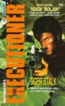 Tiger Stalk (Mack Bolan The Executioner #220) - Book #220 of the Mack Bolan the Executioner