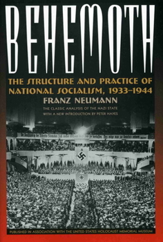 Paperback Behemoth: The Structure and Practice of National Socialism, 1933-1944 Book