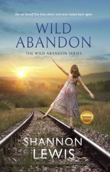 Paperback Wild Abandon : She Set Herself Free from Others and Never Looked Back Again Book