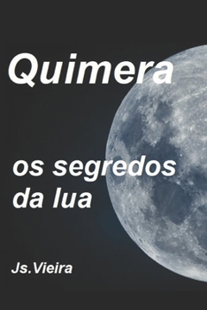 Paperback Quimera: os segredos da lua [Portuguese] Book