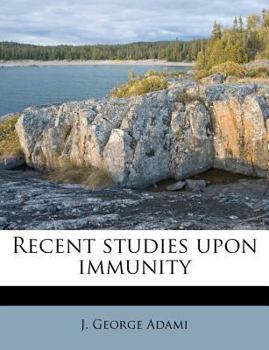 Paperback Recent Studies Upon Immunity Book