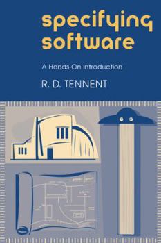 Paperback Specifying Software: A Hands-On Introduction Book