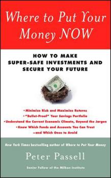 Paperback Where to Put Your Money Now: How to Make Super-Safe Investments and Secure Your Future Book