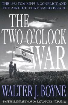 Hardcover The Two O'Clock War: The 1973 Yom Kippur Conflict and the Airlift That Saved Israel Book