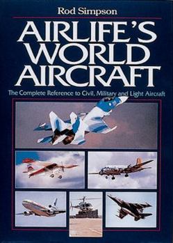 Hardcover Airlife's World Aircraft: The Complete Reference to Civil, Military and Light Aircraft Book