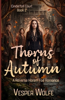 Thorns of Autumn: A Reverse Harem Fae Romance (Cinderfall Court)