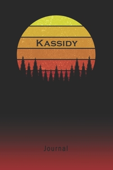 Journal: Kassidy Personalized First Name Personal Writing Diary | Letter K Classic Retro Vintage Sunset Cover | Daily Diaries for Journalists & ... Taking | Write about your Life & Interests