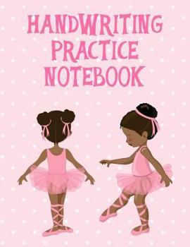 Paperback Handwriting Practice Notebook: A Penmanship Practice Notebook for Kids - Ballerinas/Black Book