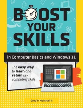Paperback Boost Your Skills In Computer Basics and Windows 11: (+ Online Simulations & Resources) Book