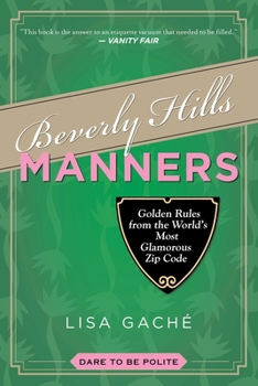 Paperback Beverly Hills Manners: Golden Rules from the World's Most Glamorous Zip Code Book