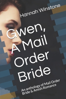 Paperback Gwen, A Mail Order Bride: An anthology of Mail Order Bride & Amish Romance Book