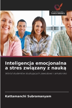 Paperback Inteligencja emocjonalna a stres związany z nauką [Polish] Book