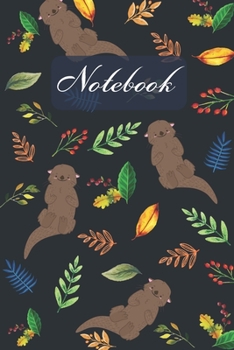 Notebook: Cute Otter And Leaves - Diary / Notes / Track / Log / Journal , Book Gifts For Women Men Kids Teens Girls Boys 6x9" 120 Pages (Cute Otter Notebook)