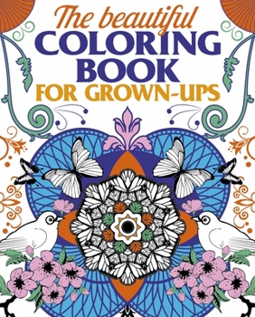 Paperback The Beautiful Coloring Book for Grown-Ups Book