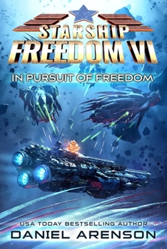 In Pursuit of Freedom - Book #6 of the Starship Freedom