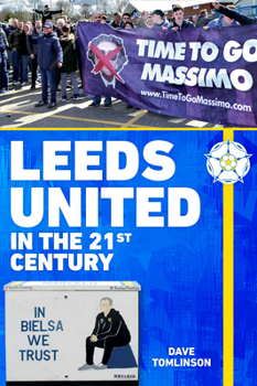 Paperback Leeds United in the 21st Century Book