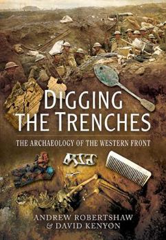 Paperback Digging the Trenches: The Archaeology of the Western Front Book