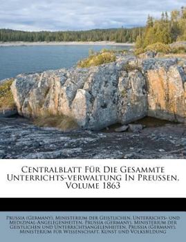 Paperback Centralblatt Für Die Gesammte Unterrichts-verwaltung In Preussen, Volume 1863 [German] Book