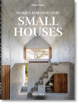 Hardcover Homes for Our Time. Small Houses. 45th Ed. [Multiple Languages] Book