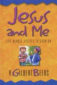 Hardcover Jesus and Me: Five-Minute Virtues to Grow on Book