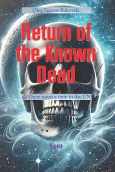 Return of the Known Dead: Once upon a time in the UN